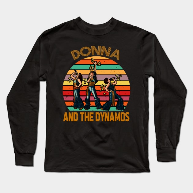 Donna And The Dynamos Mamma Mia! Dancing Queen Long Sleeve T-Shirt by PopcornShow